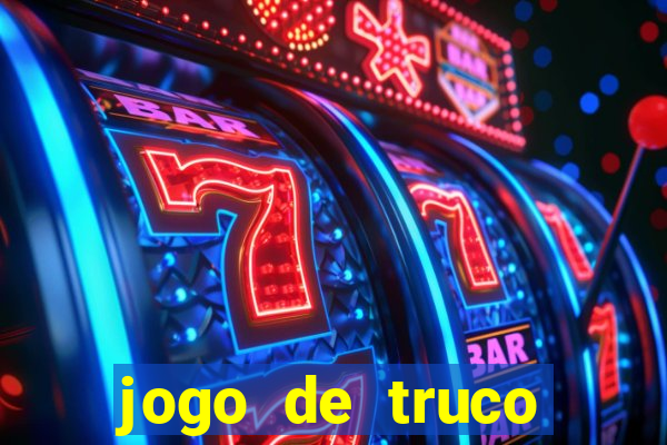 jogo de truco valendo dinheiro real